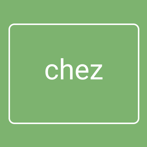 Chez